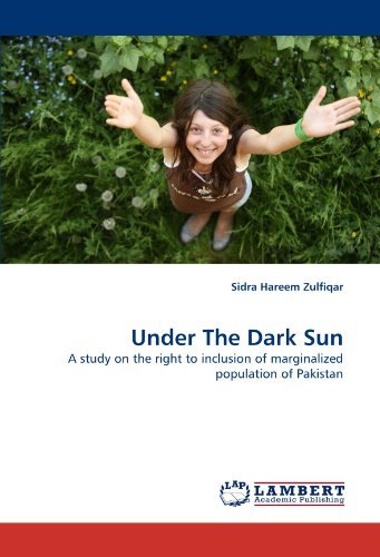 Cover for Sidra Hareem Zulfiqar · Under the Dark Sun: a Study on the Right to Inclusion of Marginalized Population of Pakistan (Paperback Book) (2010)