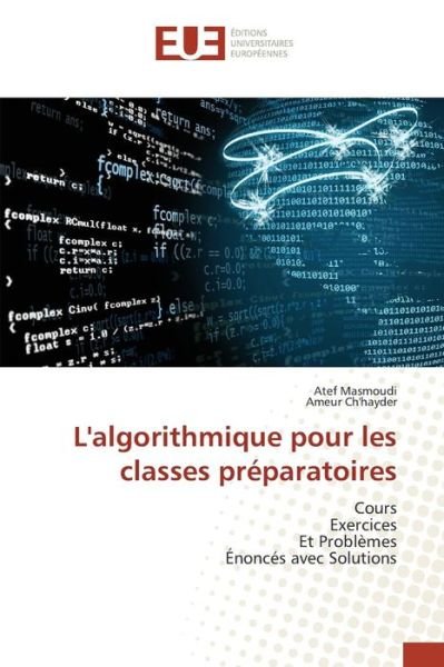 Cover for Masmoudi Atef · L'algorithmique Pour Les Classes Preparatoires (Paperback Book) (2015)