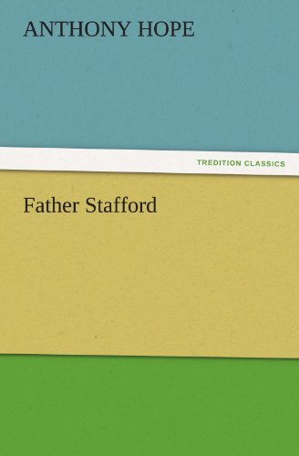 Cover for Anthony Hope · Father Stafford (Tredition Classics) (Paperback Book) (2011)