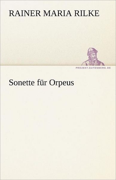 Cover for Rainer Maria Rilke · Sonette Für Orpeus (Tredition Classics) (German Edition) (Paperback Bog) [German edition] (2012)