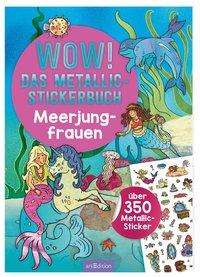 Cover for Wow! Das Metallic-stickerbuch · WOW! Das Metallic-Stickerbuch - Meerjun (Bok)