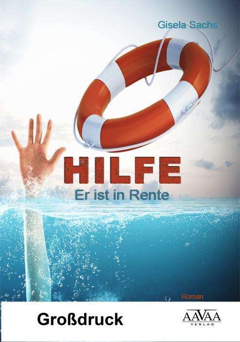 Cover for Sachs · Hilfe - Er ist in Rente - Großdru (Book)