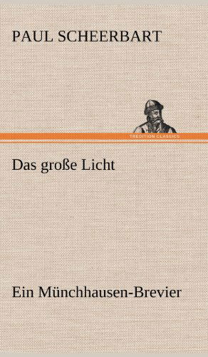 Cover for Paul Scheerbart · Das Grosse Licht (Hardcover Book) [German edition] (2012)