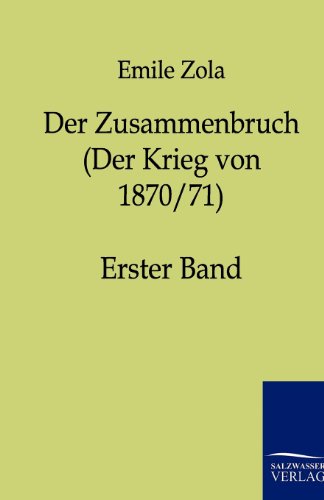 Cover for Emile Zola · Der Zusammenbruch (Der Krieg von 1870/71) (Paperback Book) [German edition] (2011)