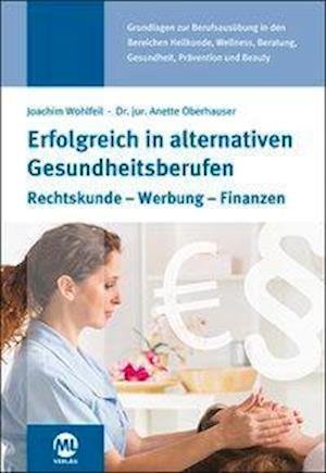 Cover for Anette Oberhauser · Erfolgreich in alternativen Gesundheitsberufen (Hardcover Book) (2017)
