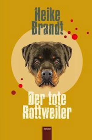Cover for Heike Brandt · Der tote Rottweiler (Hardcover Book) (2021)