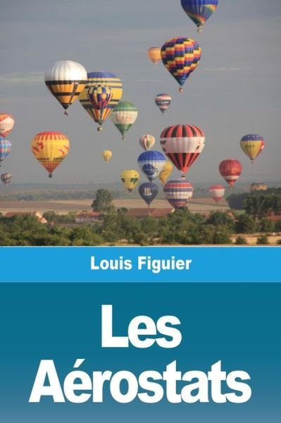 Cover for Louis Figuier · Les Aerostats (Paperback Book) (2021)