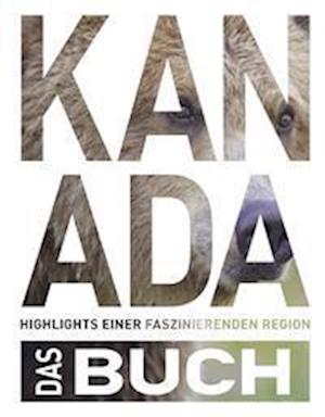 Kanada. Das Buch - Cornelia Hammelmann - Books - Kunth Verlag - 9783969650714 - October 5, 2022