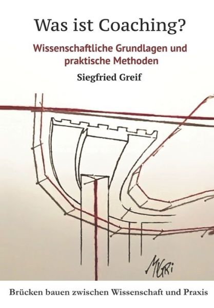 Cover for Siegfried Greif · Was ist Coaching?: Wissenschaftliche Grundlagen und praktische Methoden (Paperback Book) (2021)