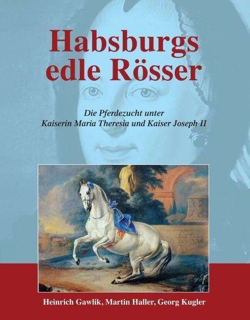 Cover for Haller · Habsburgs edle Rösser (Buch)