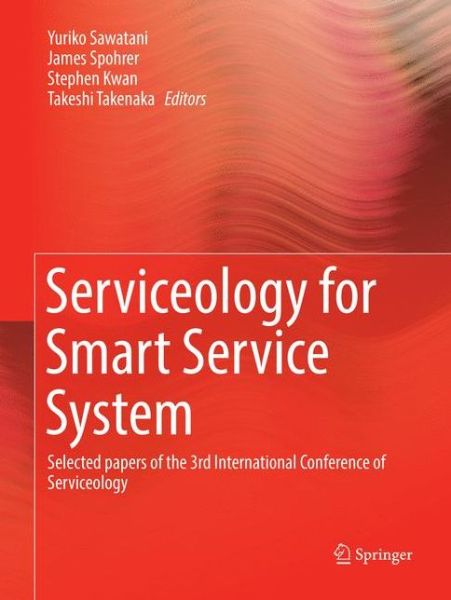 Cover for Serviceology for Smart Service System: Selected papers of the 3rd International Conference of Serviceology (Paperback Book) [Softcover reprint of the original 1st ed. 2017 edition] (2018)