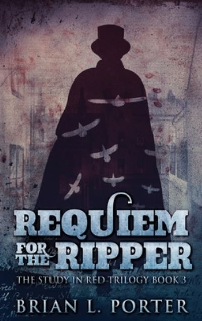 Cover for Brian L Porter · Requiem For The Ripper (Hardcover Book) (2021)