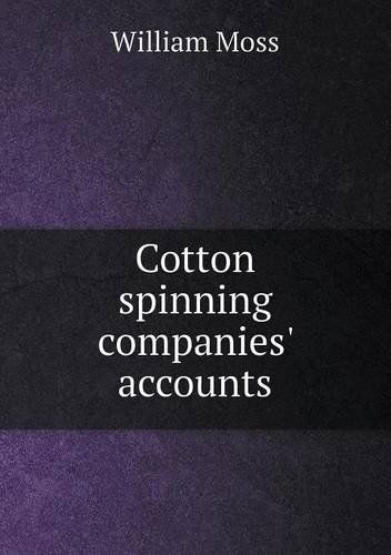 Cover for William Moss · Cotton Spinning Companies' Accounts (Paperback Book) (2013)