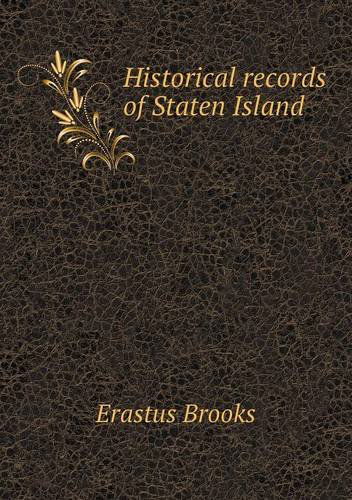 Cover for Erastus Brooks · Historical Records of Staten Island (Paperback Book) (2013)