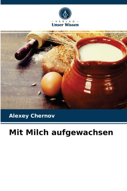 Cover for Alexey Chernov · Mit Milch aufgewachsen (Paperback Book) (2021)