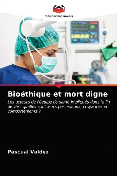 Cover for Pascual Valdez · Bioethique et mort digne (Paperback Book) (2021)