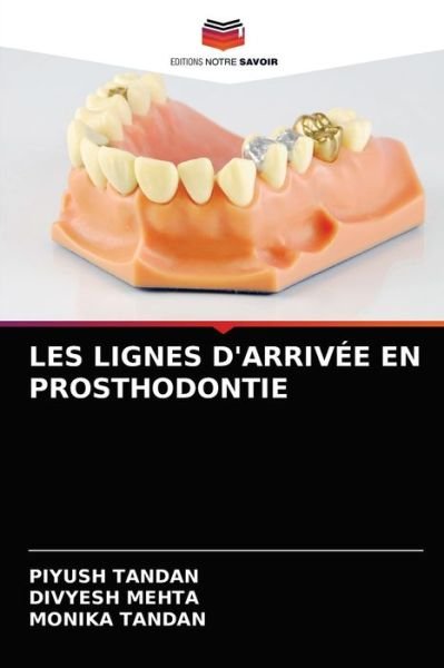 Cover for Piyush Tandan · Les Lignes d'Arrivee En Prosthodontie (Paperback Bog) (2021)