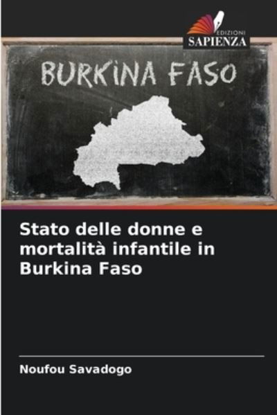 Cover for Noufou Savadogo · Stato delle donne e mortalita infantile in Burkina Faso (Paperback Book) (2021)