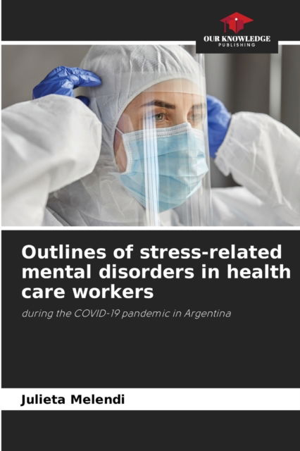 Cover for Julieta Melendi · Outlines of stress-related mental disorders in health care workers (Paperback Book) (2021)