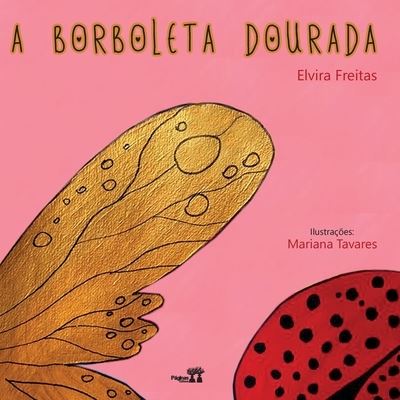 Cover for Elvira Freitas · A Borboleta Dourada (Paperback Book) (2021)