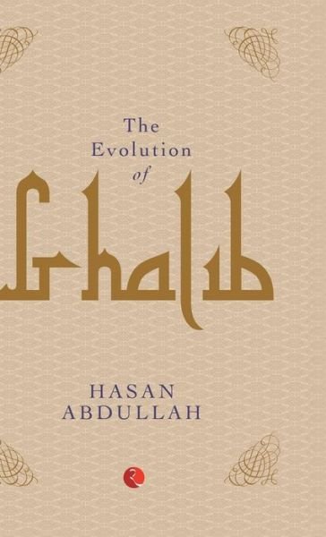 Cover for Hasan Abdullah · The Evolution of Ghalib (Paperback Book) (2017)