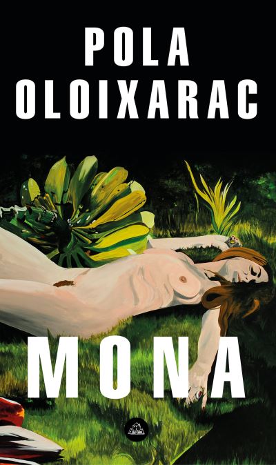 Mona - Pola Oloixarac - Books - Literatura Random House - 9788439736714 - January 21, 2020