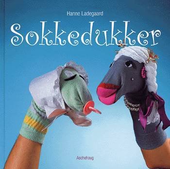 Cover for Hanne Ladegaard · Sokkedukker (Inbunden Bok) [1:a utgåva] (2004)