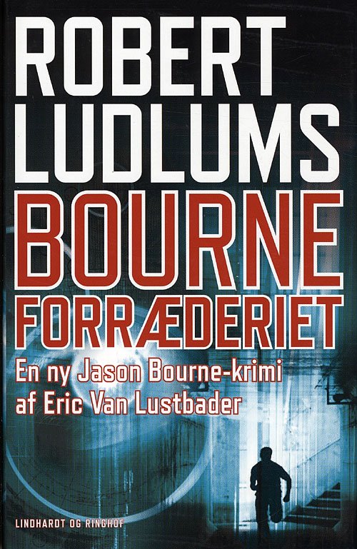 Cover for Robert Ludlum · Bourne-forræderiet (Innbunden bok) [1. utgave] (2009)