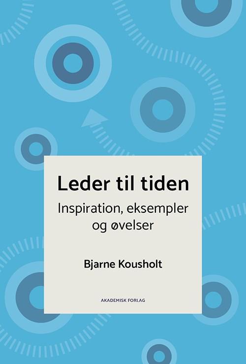 Cover for Bjarne Kousholt · Leder til tiden (Hæftet bog) [1. udgave] (2022)