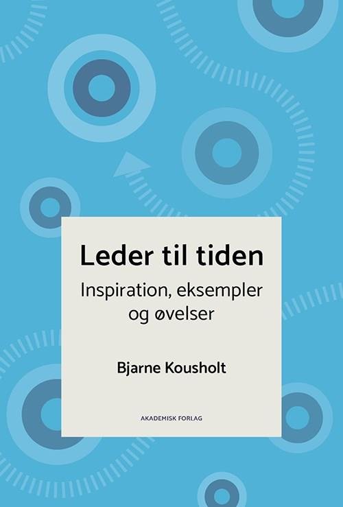Cover for Bjarne Kousholt · Leder til tiden (Sewn Spine Book) [1th edição] (2022)