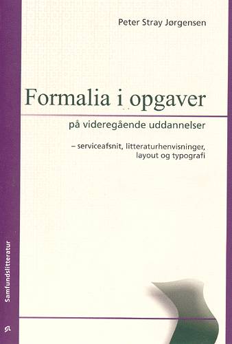 Cover for Peter Stray Jørgensen · Formalia i opgaver på videregående uddannelser (Sewn Spine Book) [2nd edition] (2001)