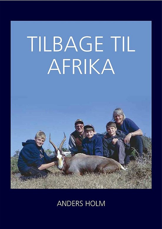 Cover for Anders Holm · Tilbage til Afrika (Hardcover Book) [Hardback] (2012)