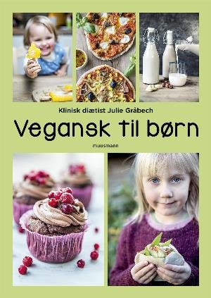 Cover for Julie Gråbech · Vegansk til børn (Innbunden bok) [1. utgave] (2018)