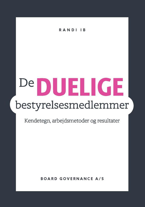 Cover for Randi Ib · De duelige bestyrelsesmedlemmer (Bound Book) [1st edition] (2015)