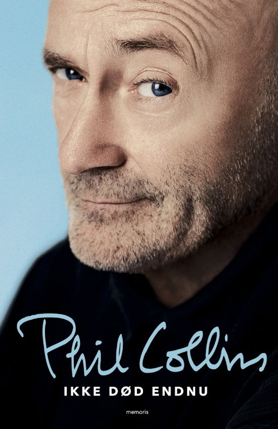 Ikke Død Endnu - Phil Collins - Boeken - Forlaget Memoris - 9788799995714 - 8 november 2017