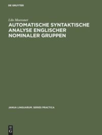 Cover for Lilo Moessner · Automatische syntaktische Analyse englischer nominaler Gruppen (Hardcover Book) (1973)