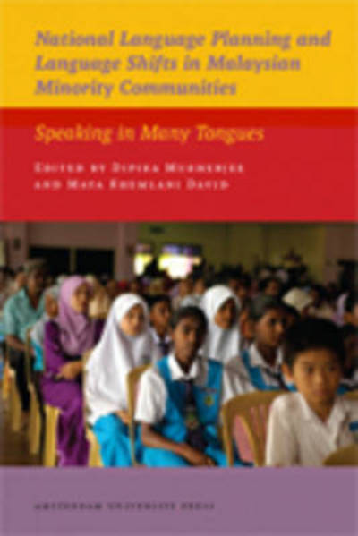 Cover for Dipika Mukherjee · National Language Planning and Language Shifts in Malaysian Minority Communities: Speaking in Many Tongues - IIAS Publications Series (Paperback Book) (2011)