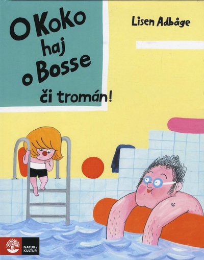 Cover for Lisen Adbåge · Koko och Bosse: O Koko haj o Bosse ci tromán (romani) (Inbunden Bok) (2019)