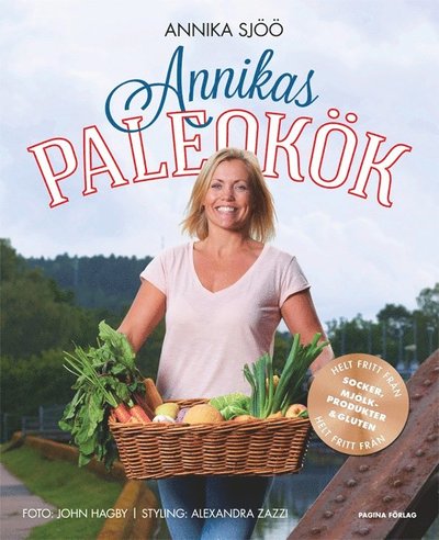 Cover for Annika Sjöö · Annikas paleokök   helt fritt från socker, gluten och mjölkprodukter (Hardcover Book) (2014)