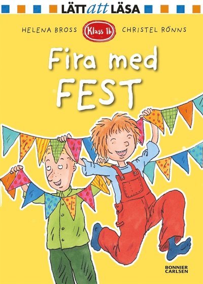 Cover for Helena Bross · Klass 1 b: Fira med fest (ePUB) (2016)