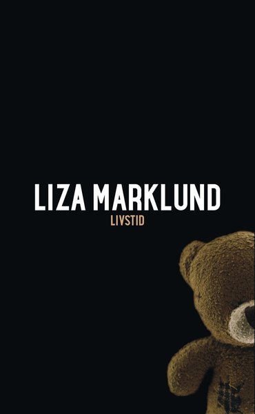 Annika Bengtzon: Livstid - Liza Marklund - Livros - Piratförlaget - 9789164204714 - 7 de abril de 2016