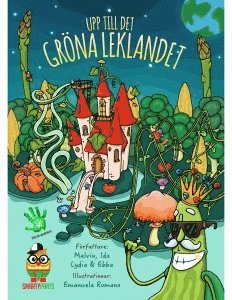 Cover for Ebba Skoglund, Ida Gustafsson, Lydia Mannerstedt, Melvin Jenner · Upp till det gröna leklandet (Hardcover Book) [Ned edition] (2016)