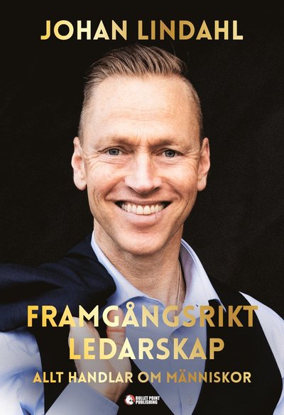 Cover for Johan Lindahl · Framgångsrikt ledarskap : allt handlar om människor (Map) (2020)