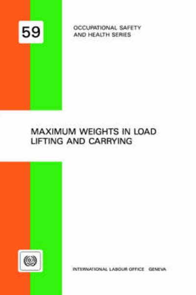 Cover for Ilo · Maximum Weights in Load Lifting and Carrying (Occupational Safety and Health Series No. 59) (Pocketbok) (1988)