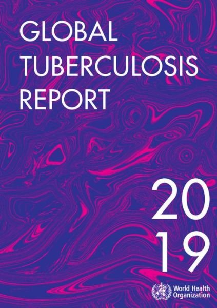Cover for World Health Organization · Global tuberculosis report 2019 (Taschenbuch) (2019)