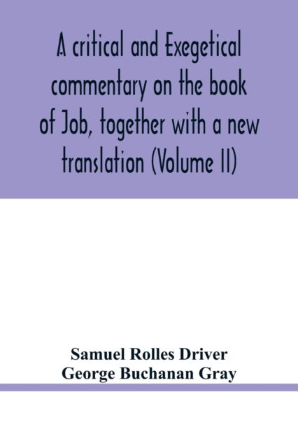 Cover for Samuel Rolles Driver · A critical and exegetical commentary on the book of Job, together with a new translation (Volume II) (Paperback Book) (2020)