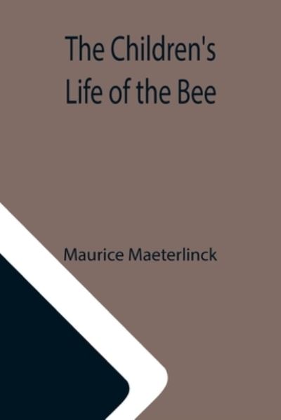 Cover for Maurice Maeterlinck · The Children's Life of the Bee (Paperback Book) (2021)