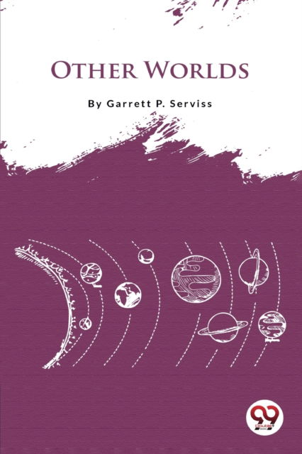 Cover for Garrett P. Serviss · Other Worlds (Paperback Book) (2022)