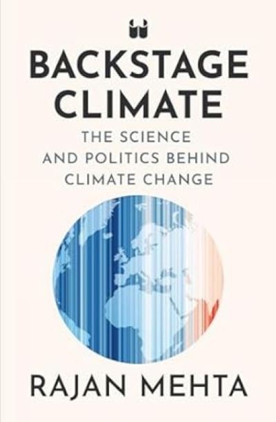 Cover for Rajan Mehta · Backstage Climate: The Science and Politics Behind Climate Change (Hardcover Book) (2024)