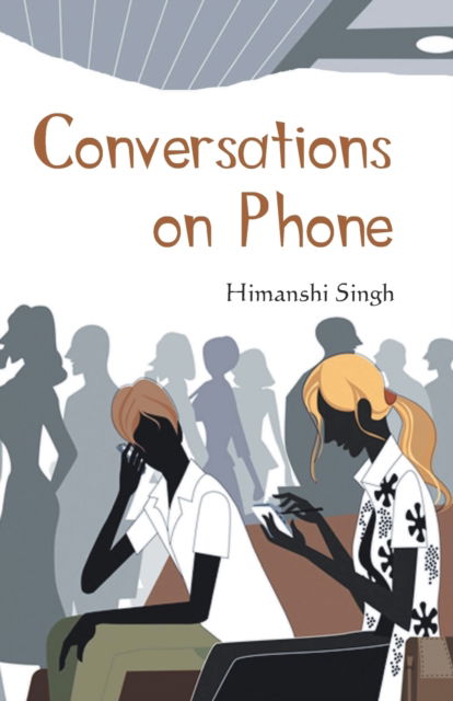 Cover for Himanshi Singh · Conversations On Phone (Paperback Book) (2015)